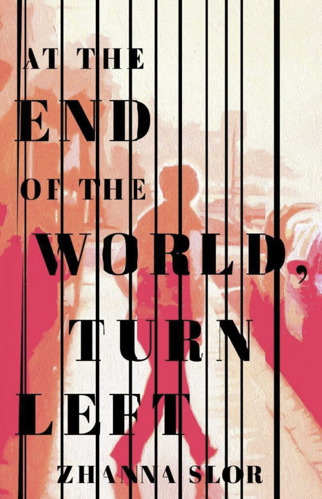 Cover of At the End of the World Turn Left by Zhanna Slor
